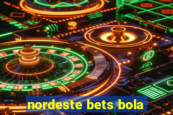 nordeste bets bola